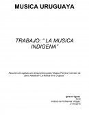 MUSICA URUGUAYA TRABAJO: “ LA MUSICA INDIGENA”