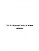 “La Homosexualidad en el México del 2016”