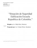“Situación de Seguridad Edificación Escuela Republica de Colombia.”