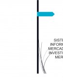 SISTEMAS DE INFORMACIÓN DE MERCADOTECNIA E INVESTIGACIÓN DE MERCADOS.