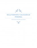 RECLUTAMIENTO Y SELECCION DE PERSONAL.