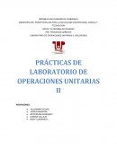 PRÁCTICAS DE LABORATORIO DE OPERACIONES UNITARIAS II.