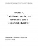 PROYECTO BIBLIOTECA ESCOLAR DE LA ESCUELA DE AGRICULTURA