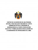 LOS SERVICIOS DE UNA PERSONA NATURAL PARA REALIZAR FUNCIONES DE APOYO ADMINISTRATIVO EN EL PROGRAMA DE SEGREGACIÓN EN LA FUENTE, RECOLECCIÓN SELECTIVA Y FORMALIZACIÓN DE RECICLADORES DE LA SUBGERENCIA DE OPERACIONES DE LA MML..