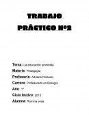 TRABAJO PRÁCTICO Nº2 La educacion prohibida.