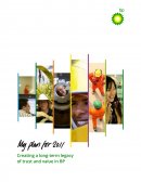 We are committed to building a long-term legacy of trust and value in BP. We want to create a company that demonstrates safe, responsible and sustained performance in a way that balances the needs of today with those of tomorrow.n