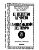 KENNET BLANCHARD. El ejecutivo al minuto y la organizaciòn del tiempo.