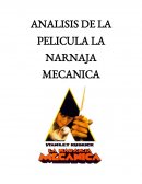 ANALISIS DE LA PELICULA LA NARNAJA MECANICA