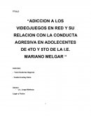 Adiccion a los videojuegos en red y su relacion con la conducta agresiva en adolecentes de 4to y 5to de la I.E. Mariano Melgar