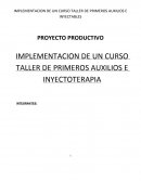 IMPLEMENTACION DE UN CURSO TALLER DE PRIMEROS AUXILIOS E INYECTOTERAPIA