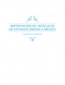 IMPORTACIÓN DE VEHÍCULOS DE ESTADOS UNIDOS A MÉXICO