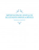 IMPORTACIÓN DE VEHÍCULOS DE ESTADOS UNIDOS A MÉXICO