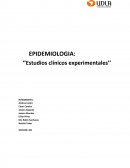 EPIDEMIOLOGIA: ‘’Estudios clínicos experimentales’’