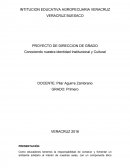 PROYECTO DE DIRECCION DE GRADO Conociendo nuestra identidad Institucional y Cultural
