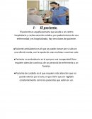 El paciente es aquella persona que acude a un centro hospitalario y recibe atención médica