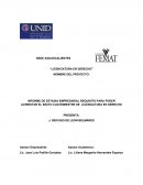 INFORME DE ESTADIA EMPRESARIAL REQUISITO PARA PODER ACREDITAR EL SEXTO CUATRIMESTRE DE LICENCIATURA EN DERECHO