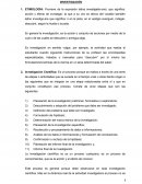 La investigación científica no es un proceso cualquiera, es un proceso de conocimientos, que es la acción y el efecto de conocer.