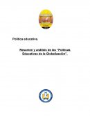 Resumen y análisis de las “Políticas Educativas de la Globalización”.