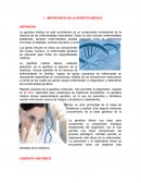 IMPORTANCIA DE LA GENETICA MEDICA.
