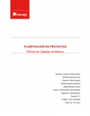 PLANIFICACIÓN DE PROYECTOS Fábrica de Cabañas de Madera