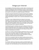 Amigos por internet. La influencia de internet en nuestras vidas