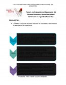 La Evaluación del Desempeño del Personal docente y técnico docente al término de su segundo año escolar.