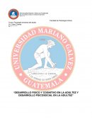 Desarrollo fisico y cognitivo en la adultez y desarrollo psicosocial en la adultez