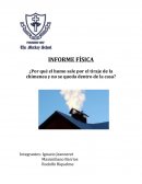 Porque el humo de la chimenea sale de la casa y no se queda adentro.