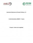 Asociación Mexicana de Ciencias Políticas, A.C. Comité Estudiantes AMECIP – Tijuana Proyecto ¨Cultura de la legalidad¨