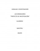 LENGUAJE E INVESTIGACION LOS DINOSAURIOS “PROYECTO DE INVESTIGACIÓN”