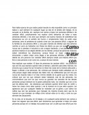 Nos habla acerca de que nadie puede hacerte la vida imposible como un principio básico y que siempre en cualquier lugar ya sea en el ámbito del trabajo