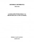 LA EVOLUCIÓN TECNOLOGICA Y LA IMPORTANCIA EN LA VIDA COTIDIANA