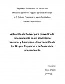 Actuación de Bolívar para convertir a la Independencia en un Movimiento Nacional y Americano. -Incorporación de los Grupos Populares a la Causa de la Independencia.