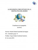 LA GEOGRAFÍA COMO ESTUDIO DE LA GEOPOLÍTICA DEL MUNDO