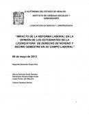 IMPACTO DE LA REFORMA LABORAL EN LA OPINIÓN DE LOS ESTUDIANTES DE LA LICENCIATURA DE DERECHO