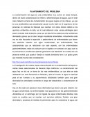 Contaminacion del agua. PLANTEAMIENTO DEL PROBLEMA