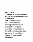 La función de la supervisión es ver que las cosas se hagan como se ordenaron.