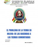 EL PROBLEMA DE LA TIERRA EN BOLIVIA: DE LAS HACIENDAS A LAS TIERRAS COMUNITARIAS.