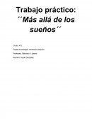 Trabajo práctico: ´´Más allá de los sueños´´