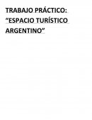 TRABAJO PRÁCTICO: “ESPACIO TURÍSTICO ARGENTINO”