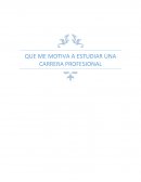 QUE ME MOTIVA A ESTUDIAR UNA CARRERA PROFESIONAL