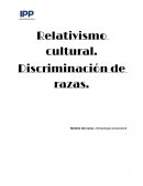 Relativismo cultural. Discriminación de razas.