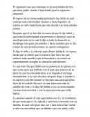 El siguiente caso que expongo es de una familia de tres personas padre, madre e hija donde pasa la siguiente situación