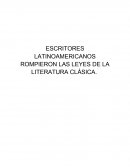 ESCRITORES LATINOAMERICANOS ROMPIERON LAS LEYES DE LA LITERATURA CLÁSICA.