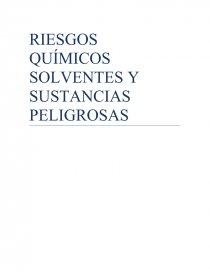 RIESGOS QUÍMICOS SOLVENTES Y SUSTANCIAS PELIGROSAS.. Página 1