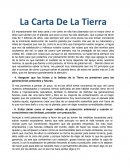 La Carta De La Tierra. Es impresionante leer esta carta y ver como en ella han plasmado con el mayor amor el dolor que sienten por el planeta que poco a poco ha sido destruido