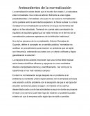 La normalización existe desde que el mundo fue creado. La naturaleza está normalizada.