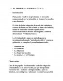 El problema criminalistico. Para poder resolver un problema es necesario comprende, tener la intención, la forma y los medios p ara lograrlo.