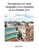 Investigación con visión etnográfica en la comunidad Los Praditos, Distrito Nacional
