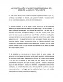 LA CONSTRUCCIÓN DE LA IDENTIDAD PROFESIONAL DEL DOCENTE: UN DESAFÍO PERMANENTE.